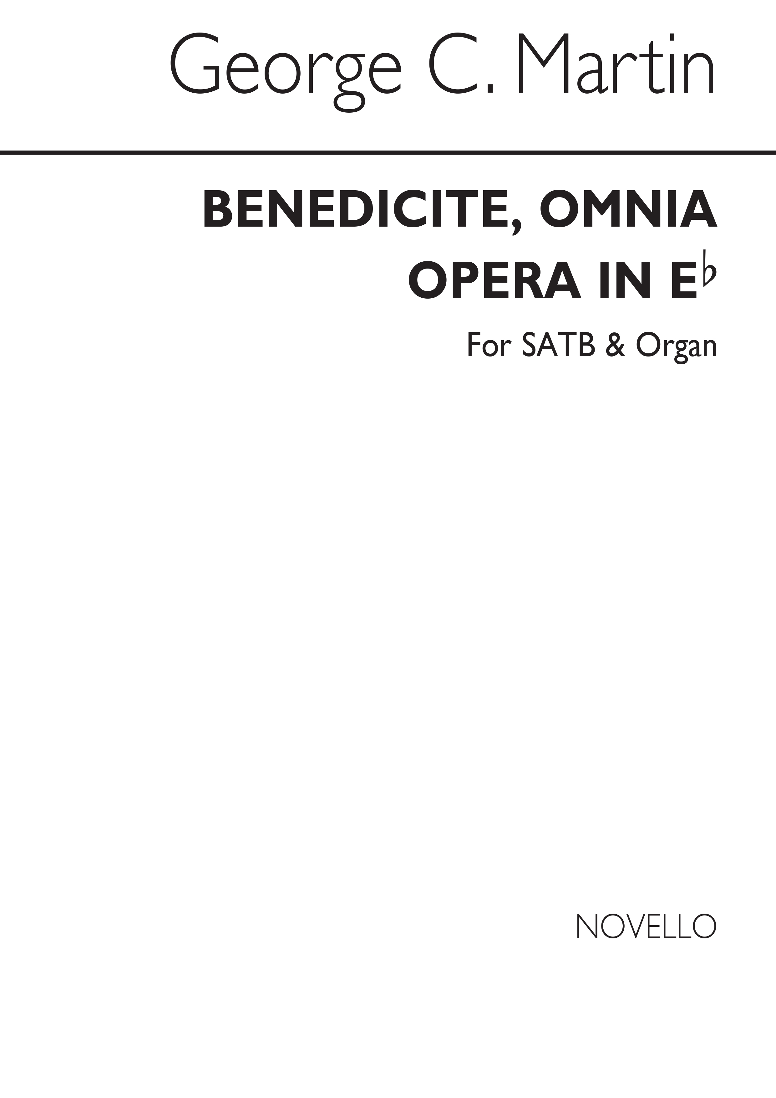 George C. Martin: Benedicite Omnia Opera In E Flat: SATB: Vocal Score