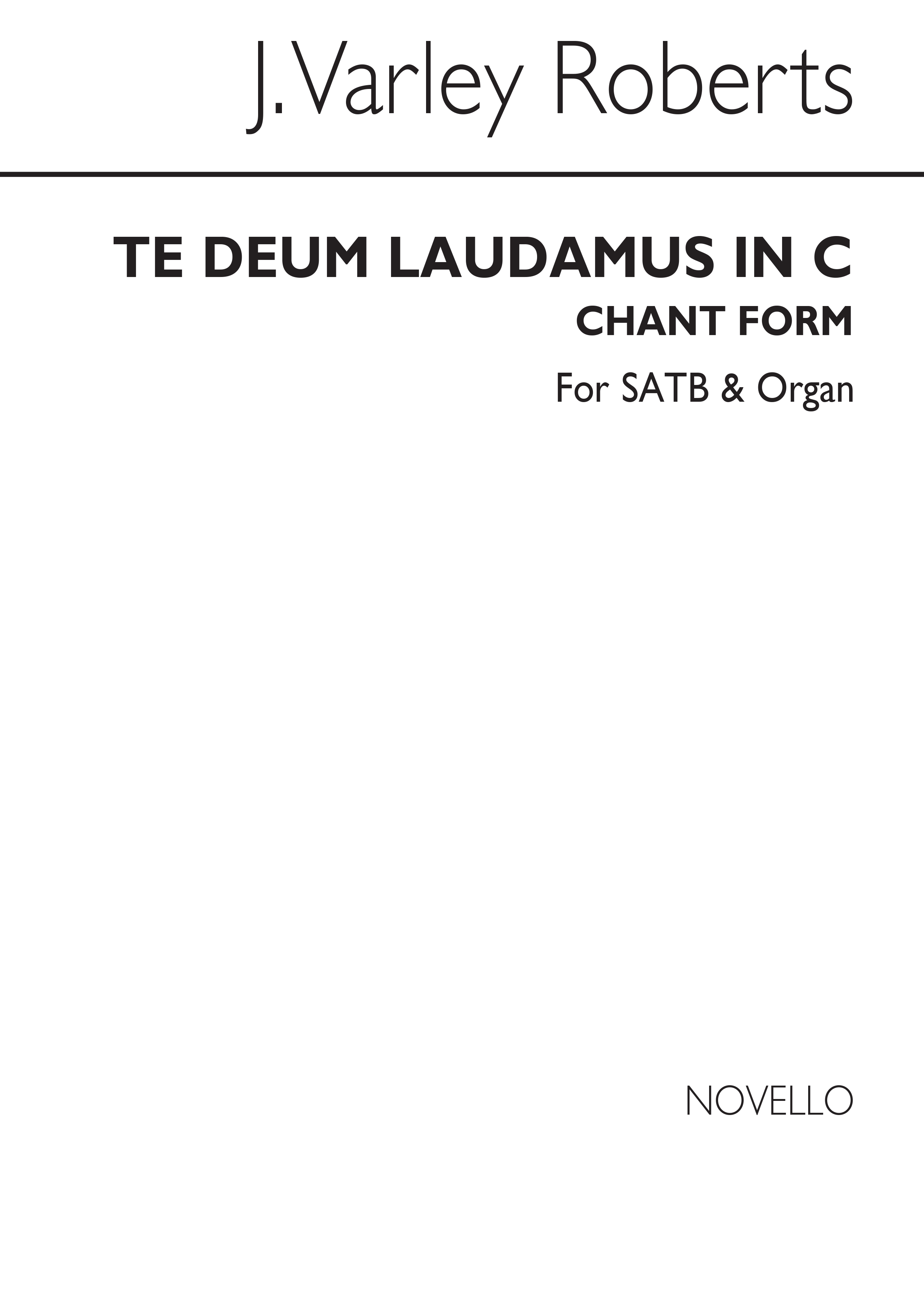 J. Varley Roberts: Te Deum Laudamus In C (Chant Form): SATB: Vocal Score