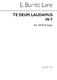 E. Burritt Lane: Te Deum Laudamus In F Satb/Organ: SATB: Vocal Score