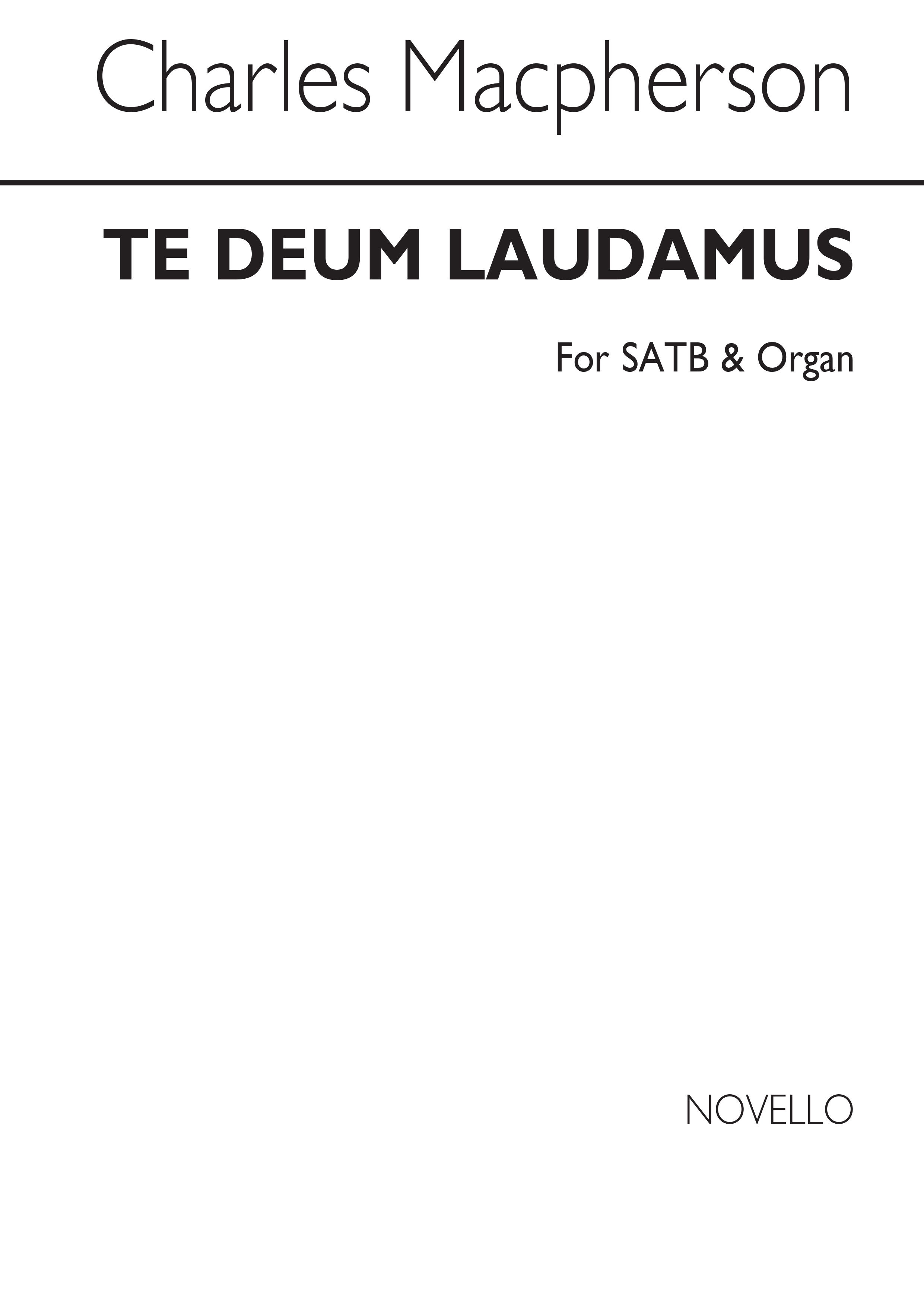 Charles Macpherson: Te Deum Laudamus In F: SATB: Vocal Score