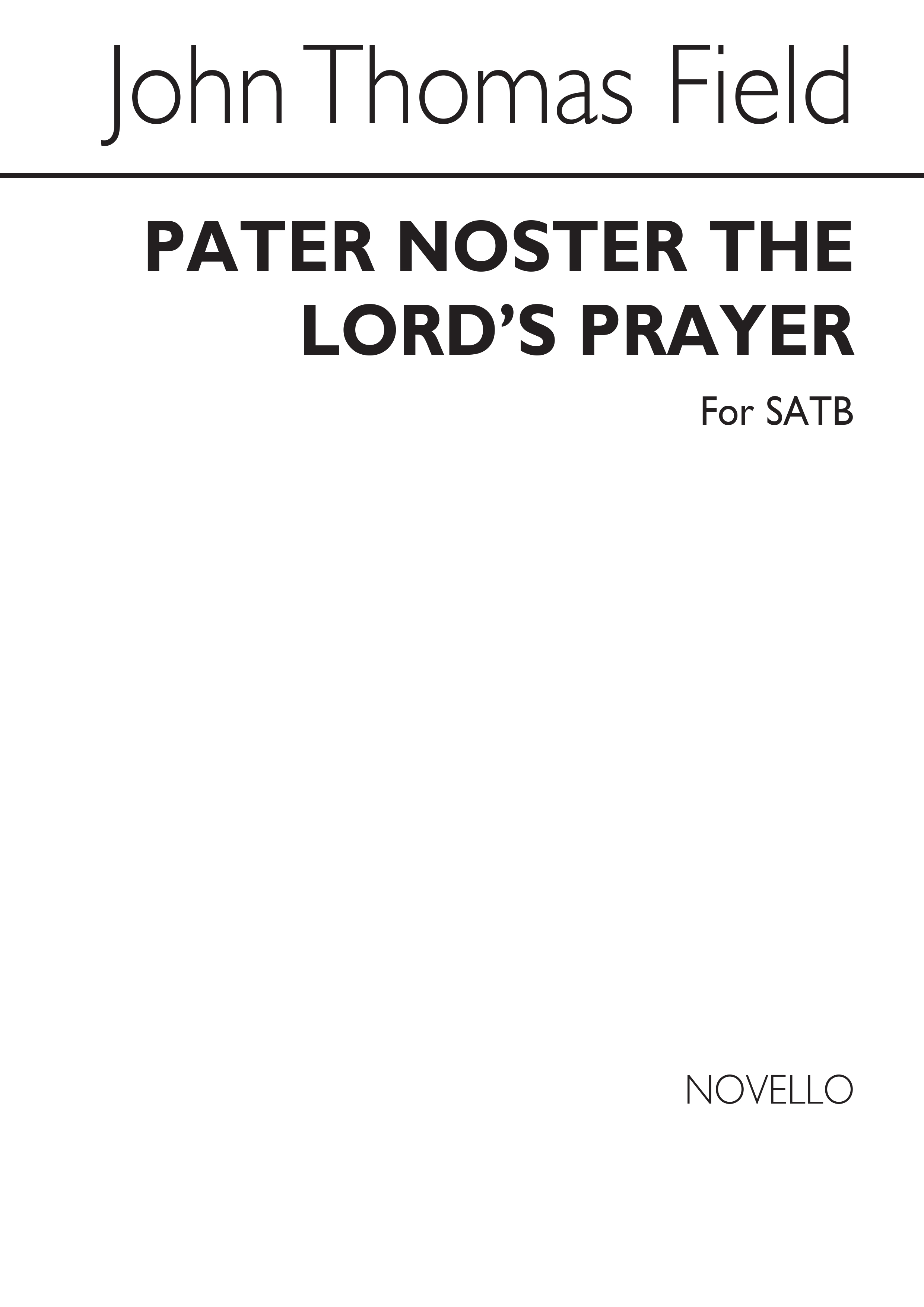 John Thomas Field: Pater Noster (The Lord`s Prayer) Satb: SATB: Vocal Score
