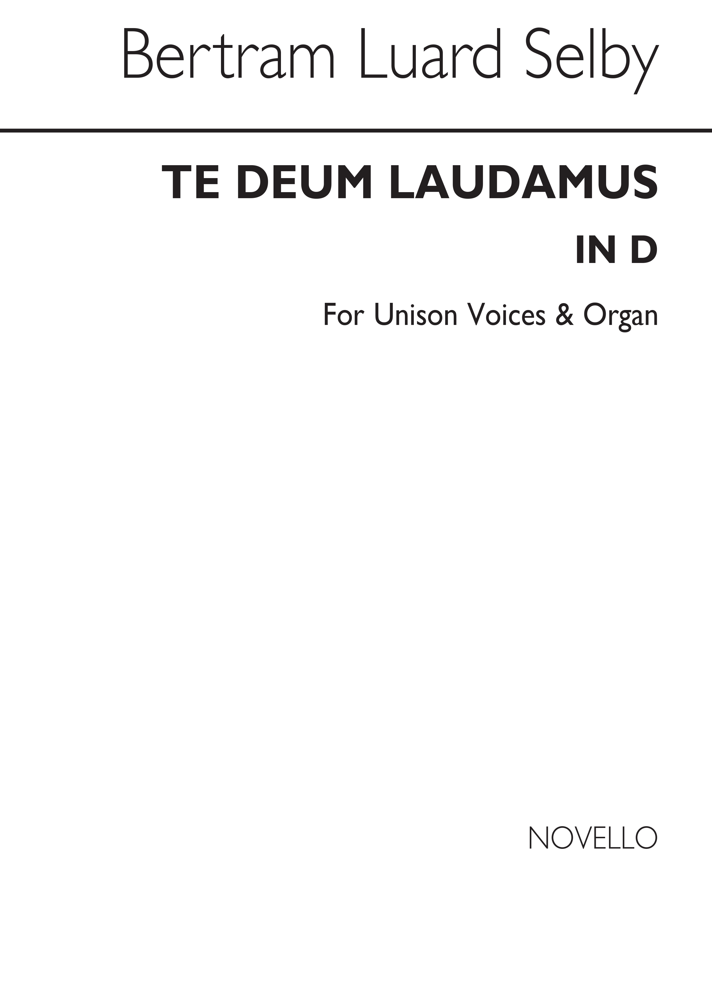 Bertram Luard-Selby: Te Deum Laudamus In D: Unison Voices: Vocal Score