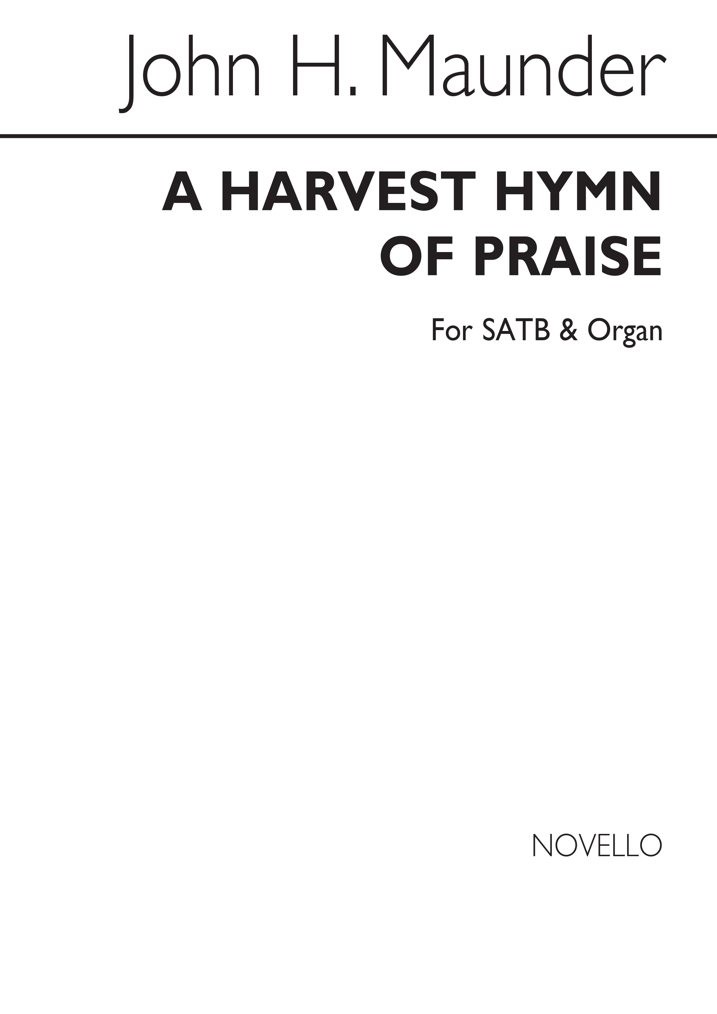 John Henry  Maunder: A Harvest Hymn Of Praise: SATB: Vocal Score