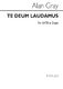 Allan Gray: Te Deum Laudamus: SATB: Vocal Score