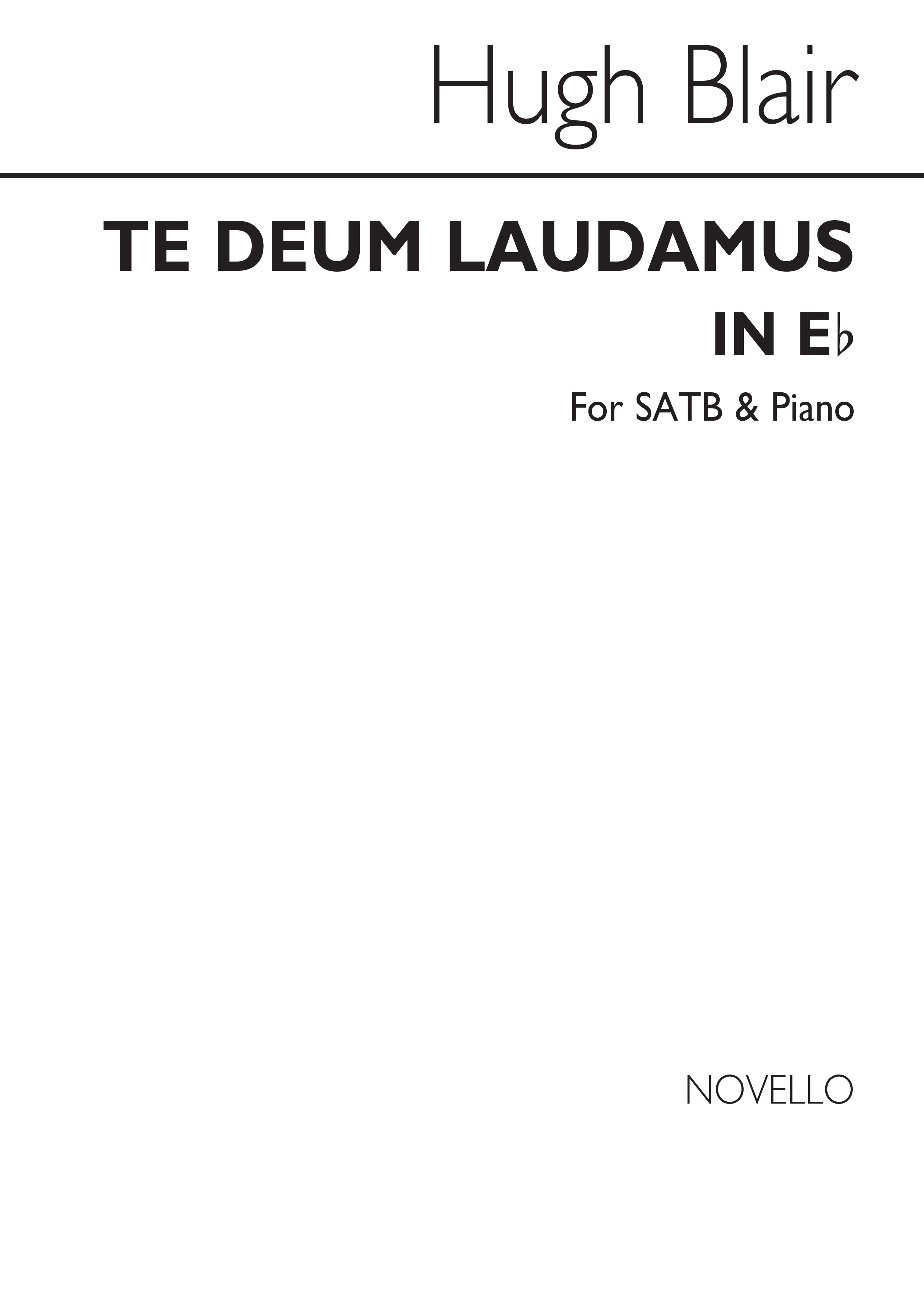 Hugh Blair: Te Deum Laudamus In E Flat: SATB: Vocal Score