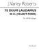 J. Varley Roberts: Te Deum Laudamus In E Flat (Chant Form): SATB: Vocal Score