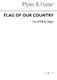 Myles B. Foster: Flag Of Our Country (Hymn): SATB: Vocal Score