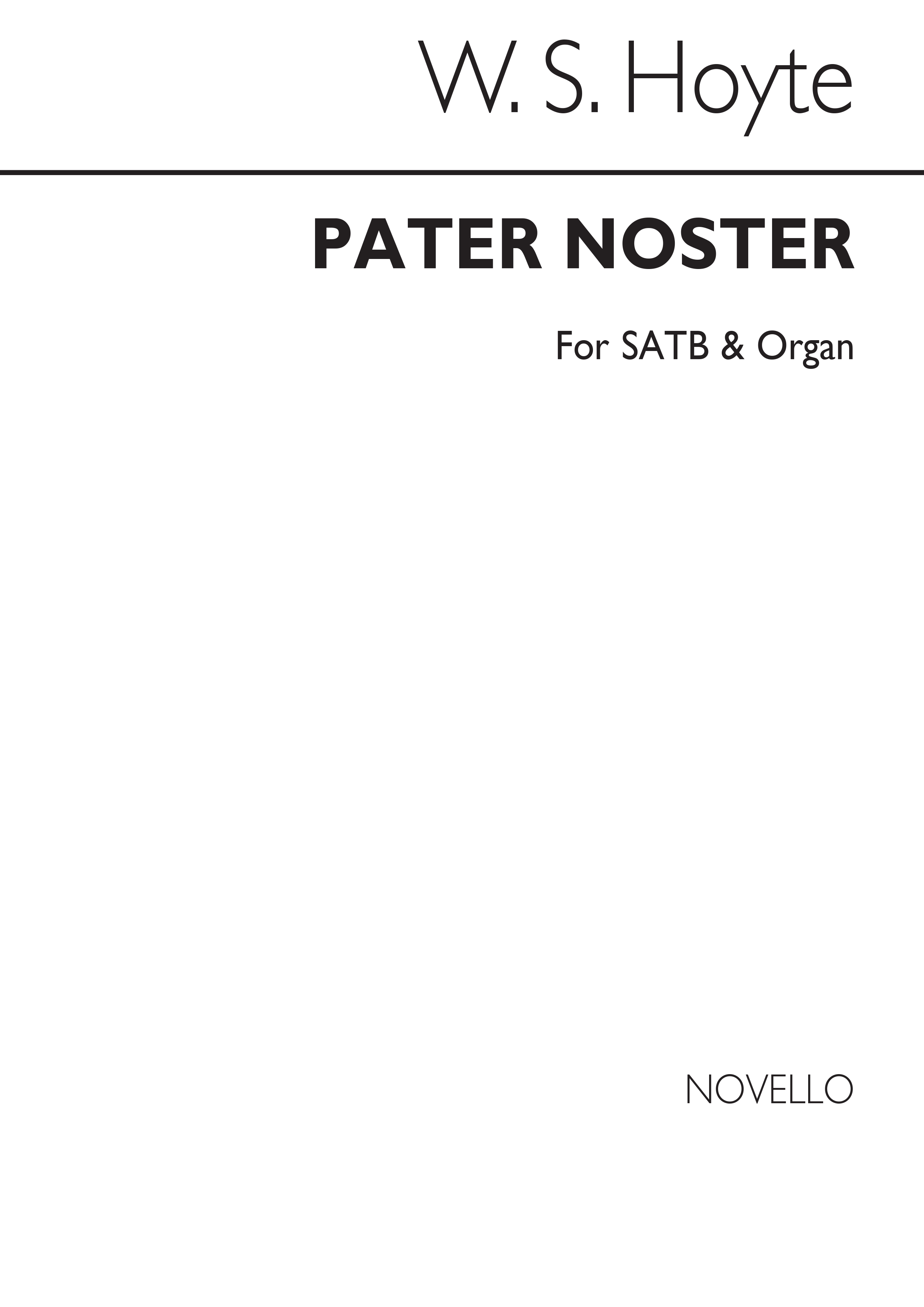 W.S. Hoyte: Pater Noster Satb/Organ: SATB: Vocal Score