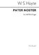 W.S. Hoyte: Pater Noster Satb/Organ: SATB: Vocal Score