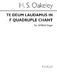 Sir Herbert Oakeley: Te Deum Laudamus In F (Quadruple Chant): SATB: Vocal Score