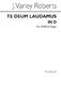 J. Varley Roberts: Te Deum Laudamus In D: SATB: Vocal Score