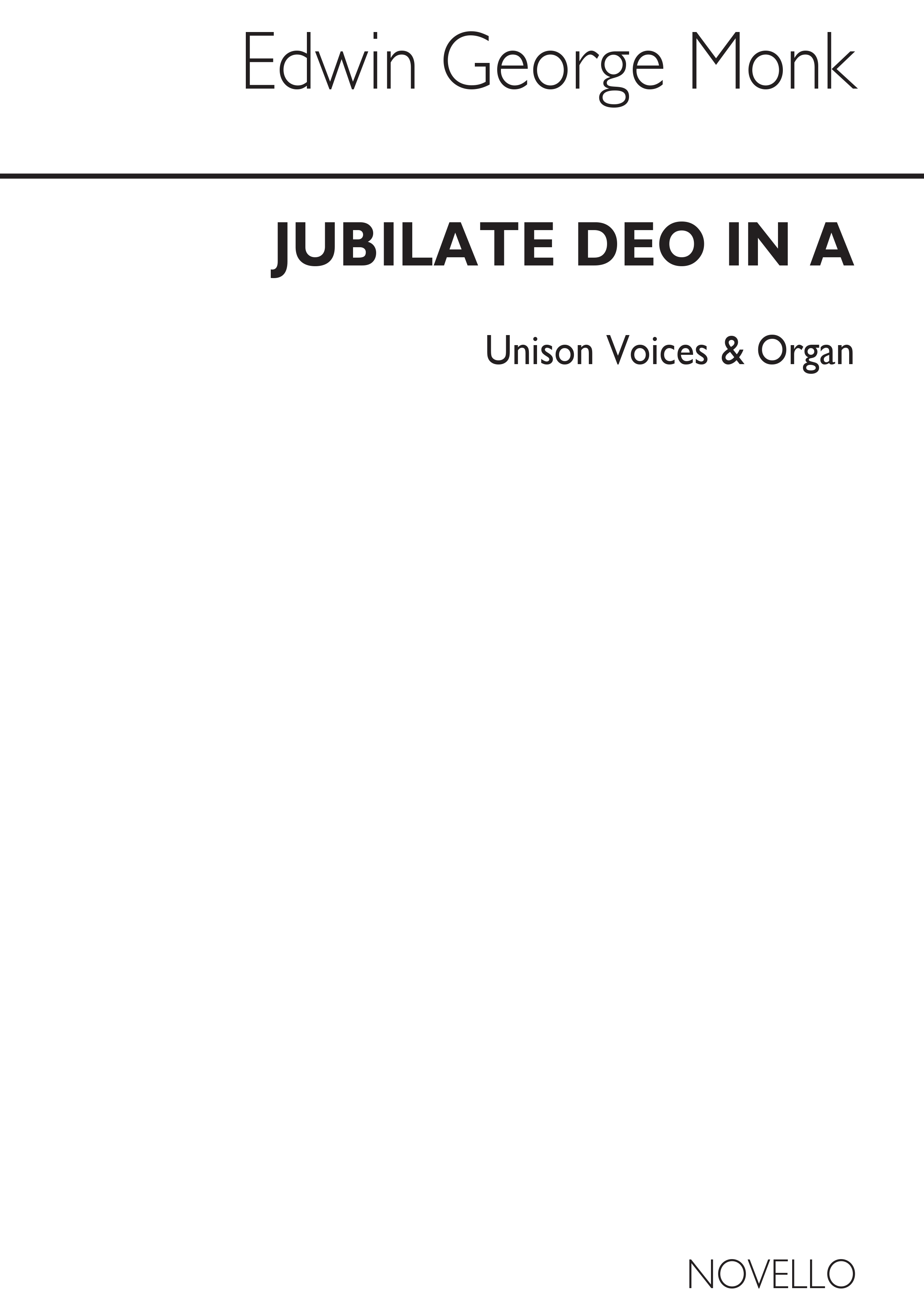 Edwin George Monk: Jubilate Deo In A Organ: Unison Voices: Vocal Score
