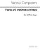 Twelve Vesper Hymns: SATB: Vocal Score