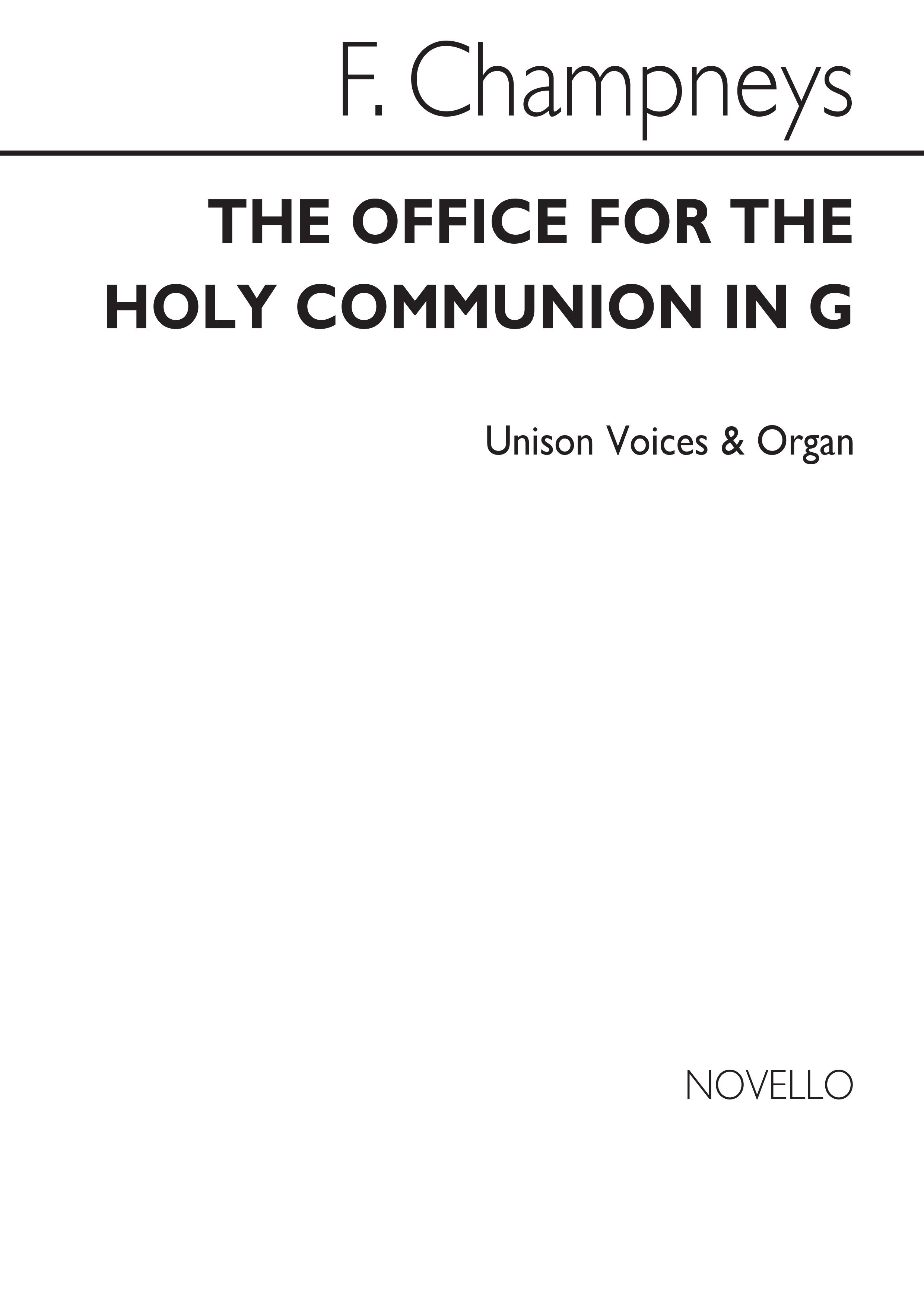 F. Champneys: The Office For The Holy Communion In G: Unison Voices: Vocal Score