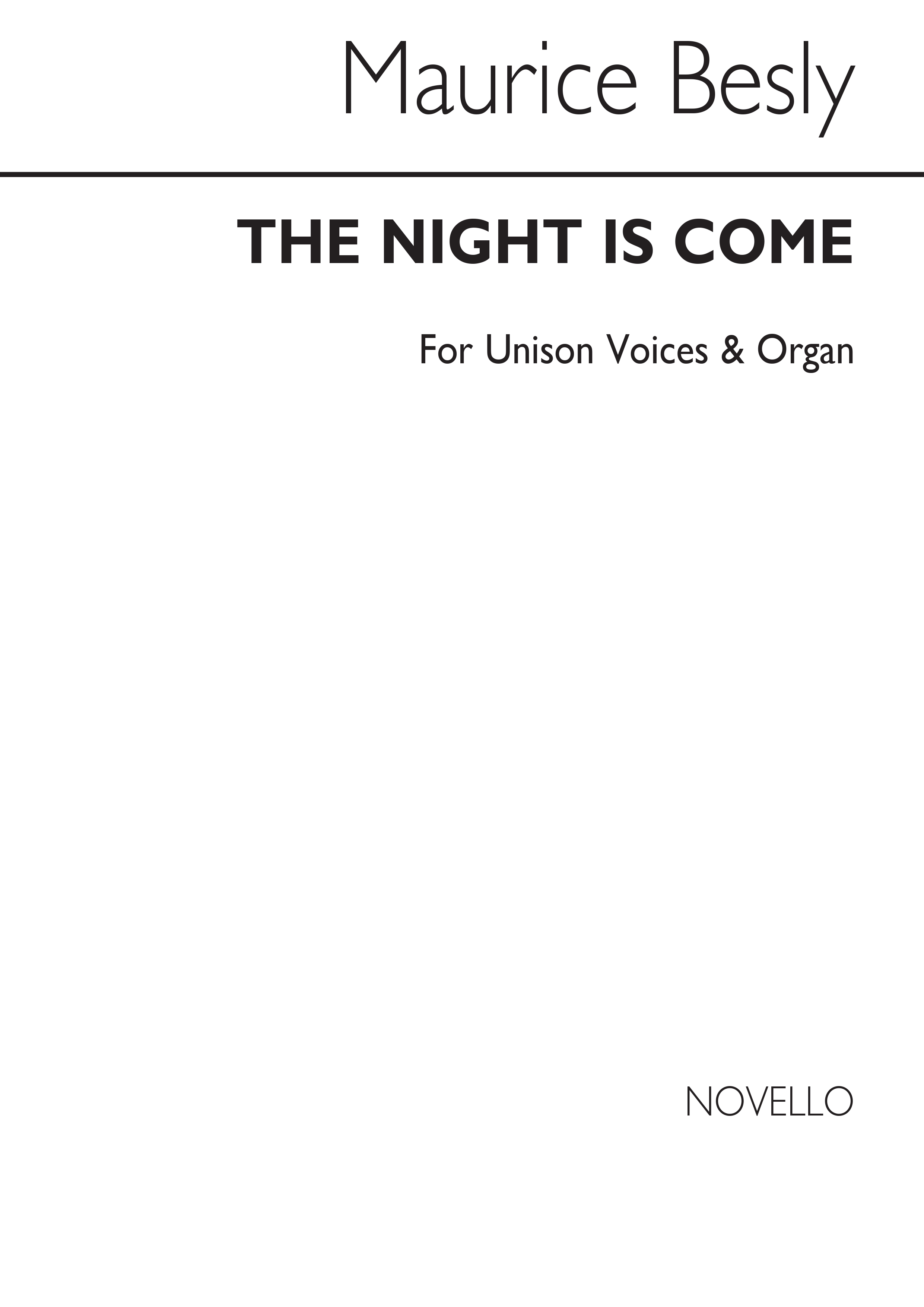 Maurice Besly: The Night Is Come Organ: Unison Voices: Vocal Score