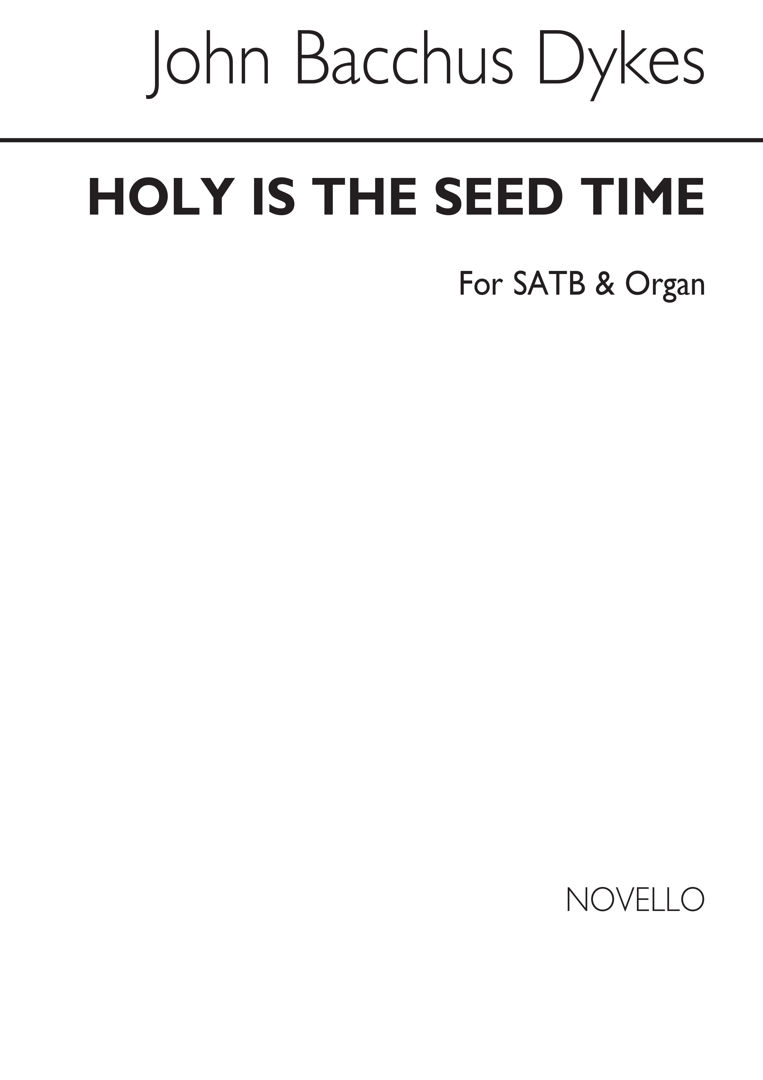 John Bacchus  Dykes: Holy Is The Seed Time (Hymn): SATB: Vocal Score