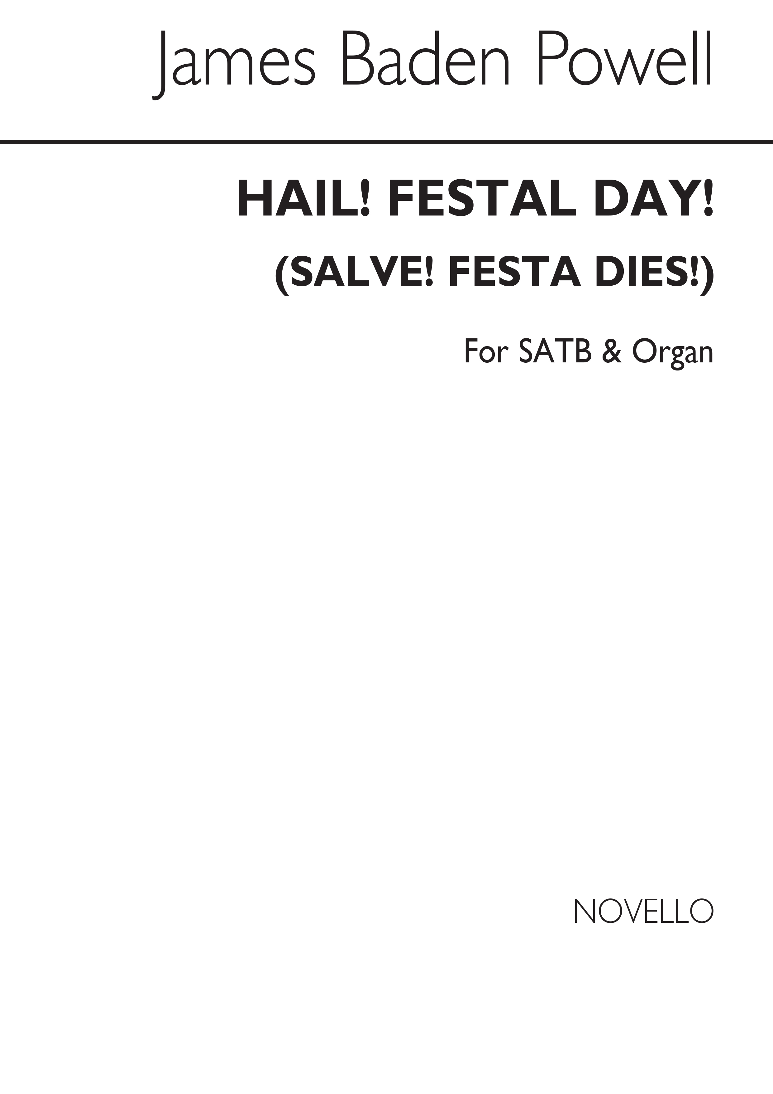 James Baden Powell: Hail! Festal Day! (Salve! Festa Dies!): SATB: Vocal Score