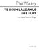 Frederick W. Wadely: Te Deum Laudamus In E Flat: SATB: Vocal Score