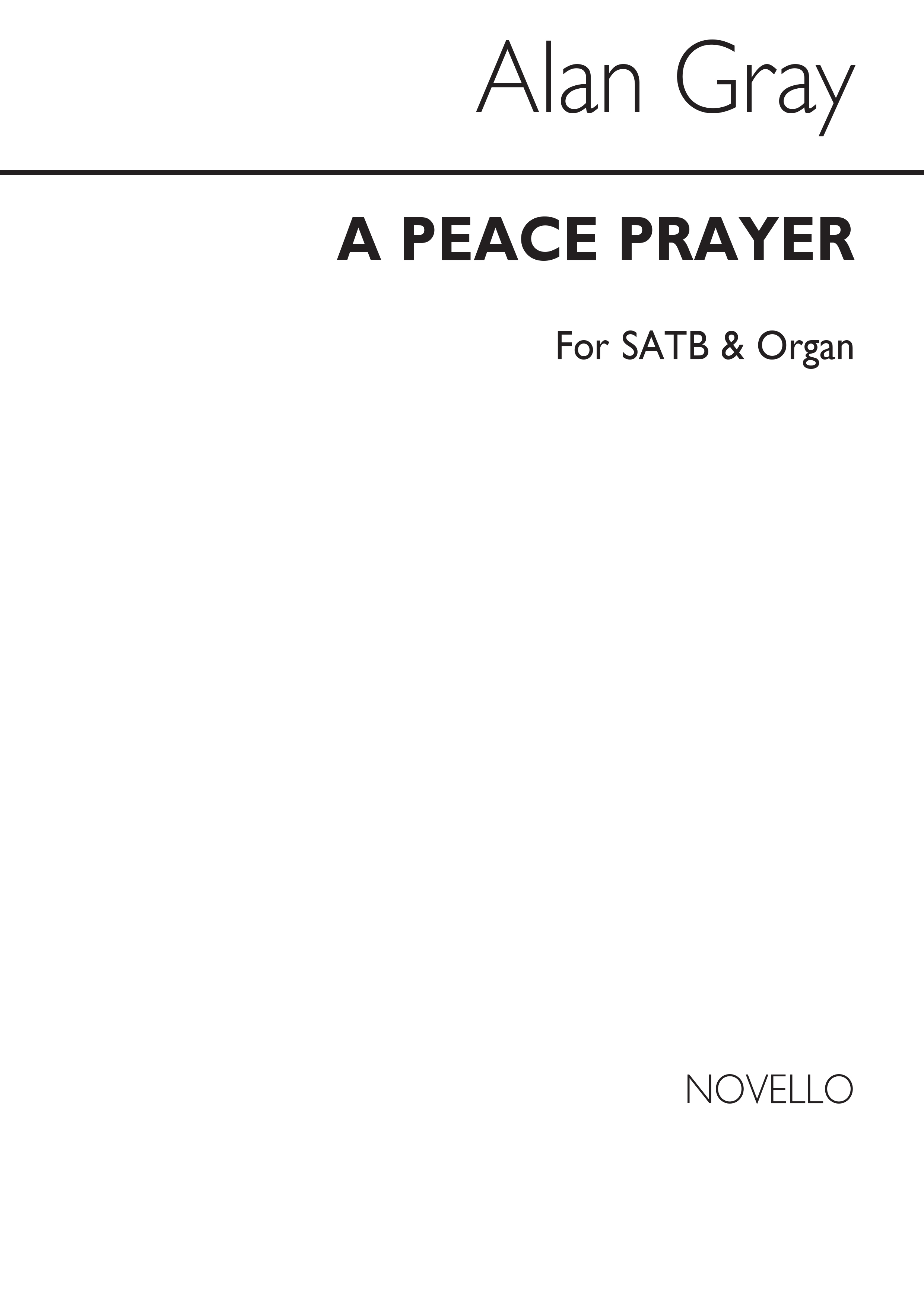 Allan Gray: A Peace Prayer Satb/Organ: SATB: Vocal Score