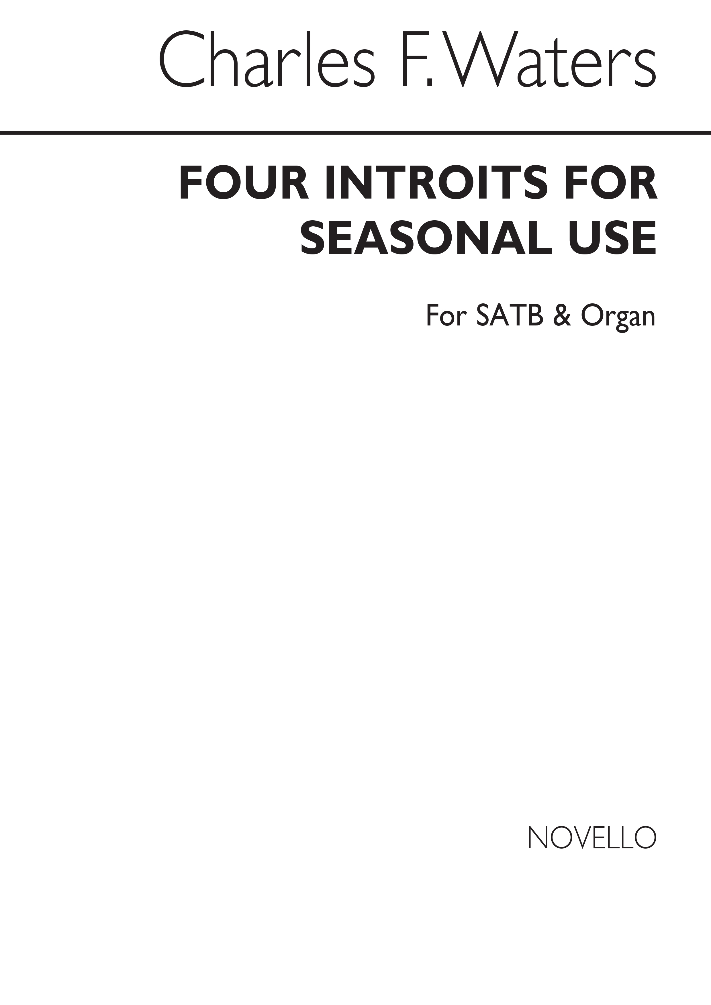 Charles Frederick Waters: Four Introits For Seasonal Use: SATB: Vocal Score