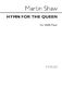 Martin Shaw: Hymn For The Queen: SATB: Vocal Score