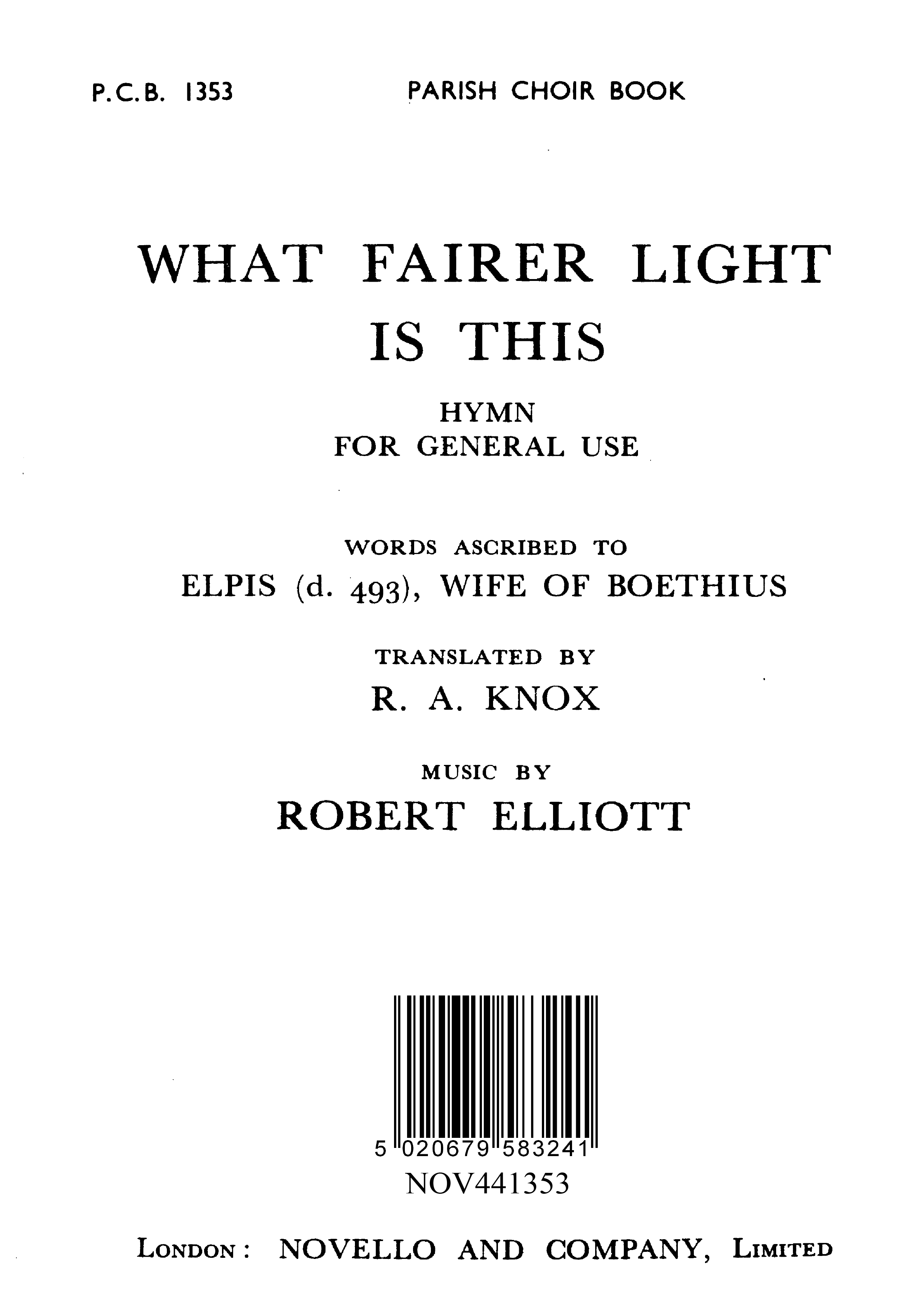 Robert Elliott: What Fairer Light Is This (Hymn): SATB: Vocal Score