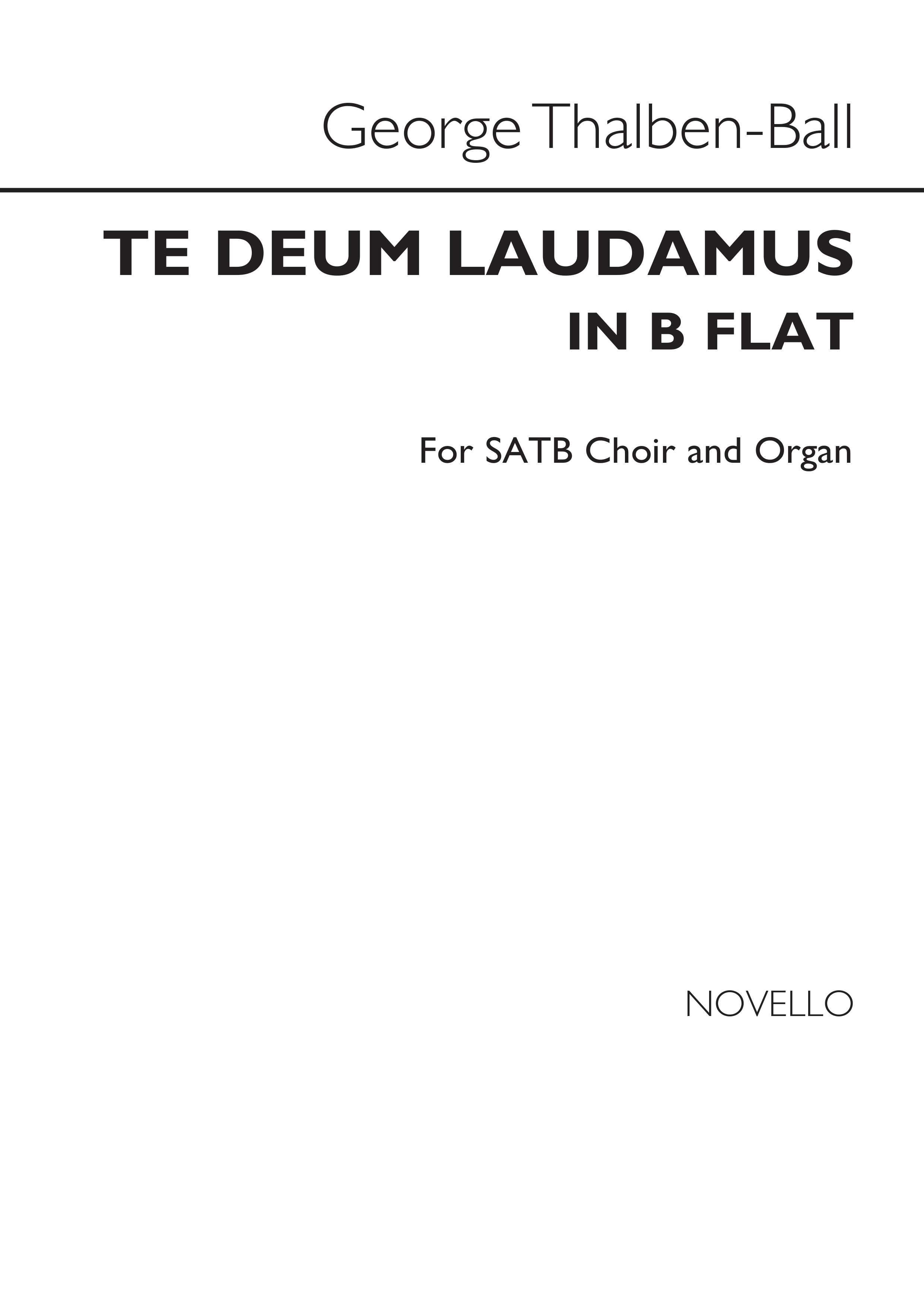 George Thalben-Ball: Te Deum Laudamus In B Flat: SATB: Vocal Score