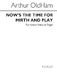 Arthur Oldham: Now's The Time For Mirth And Play: Unison Voices: Vocal Score
