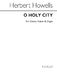 Herbert Howells: O Holy City (Sancta Civitas): Unison Voices: Vocal Score