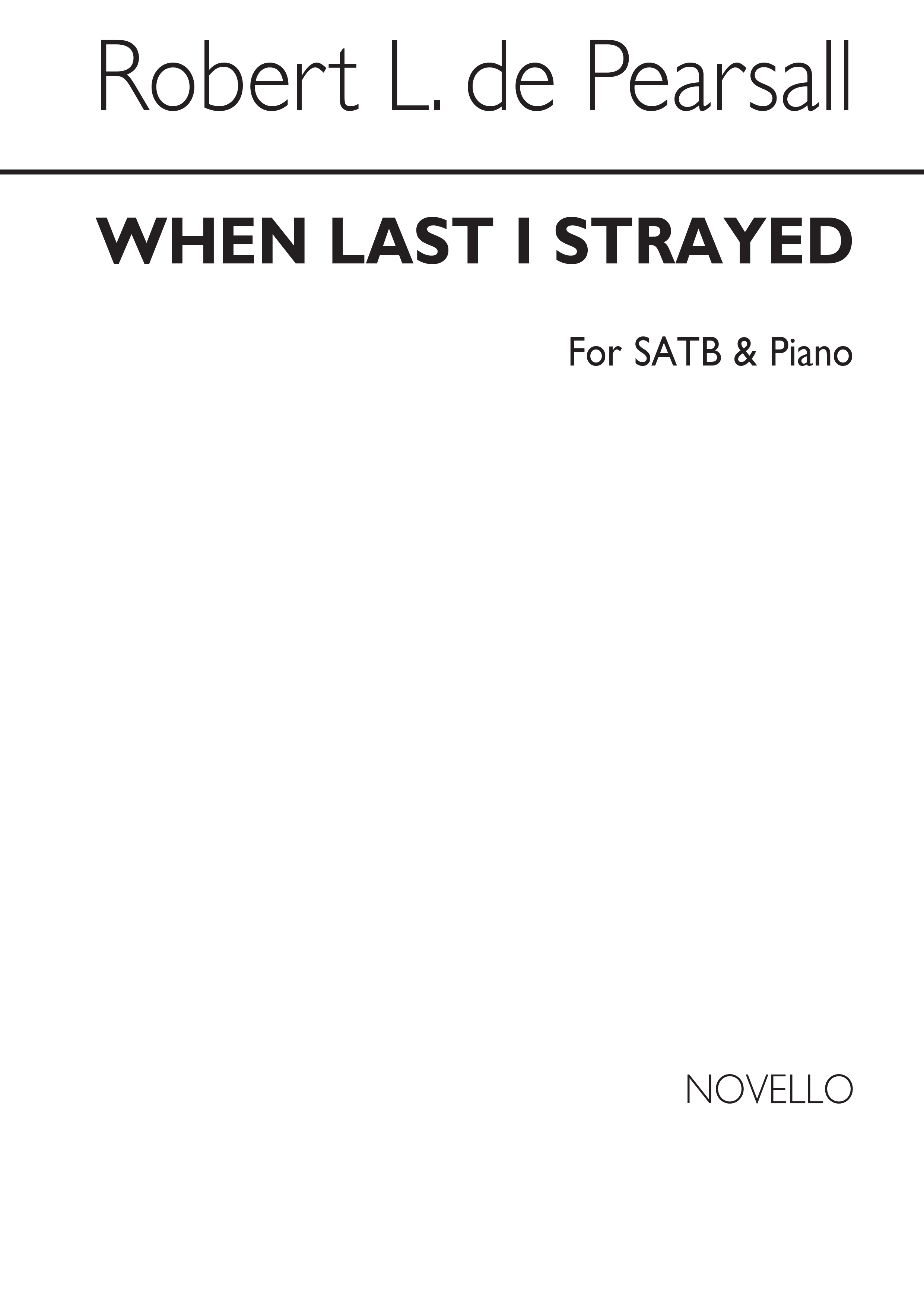 Robert Pearsall: When Last I Strayed: SATB: Vocal Score