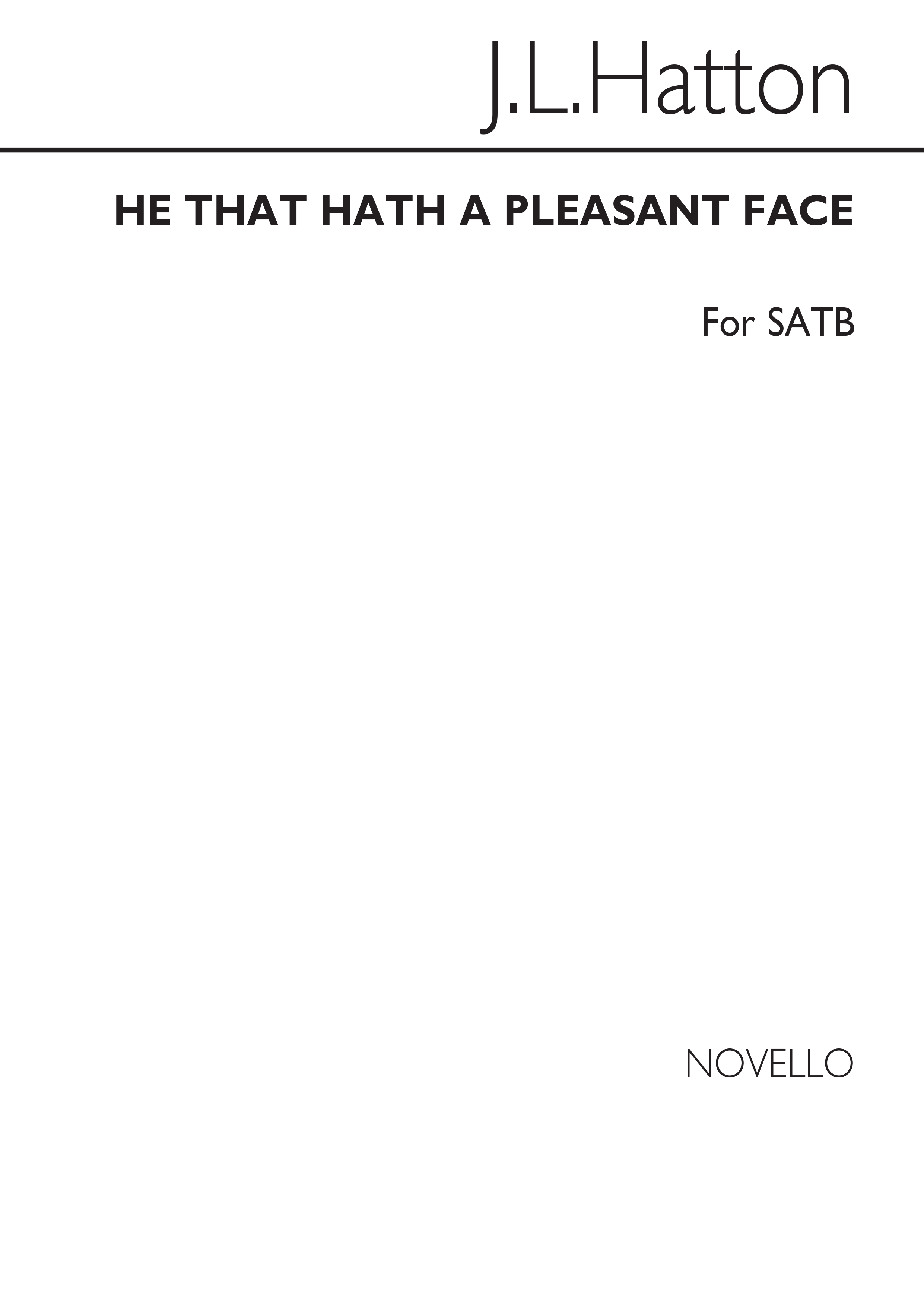 John Hatton: He That Hath A Pleasant Face: SATB: Vocal Score