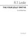 R.T. Leslie: The Four Jolly Smiths: SATB: Vocal Score