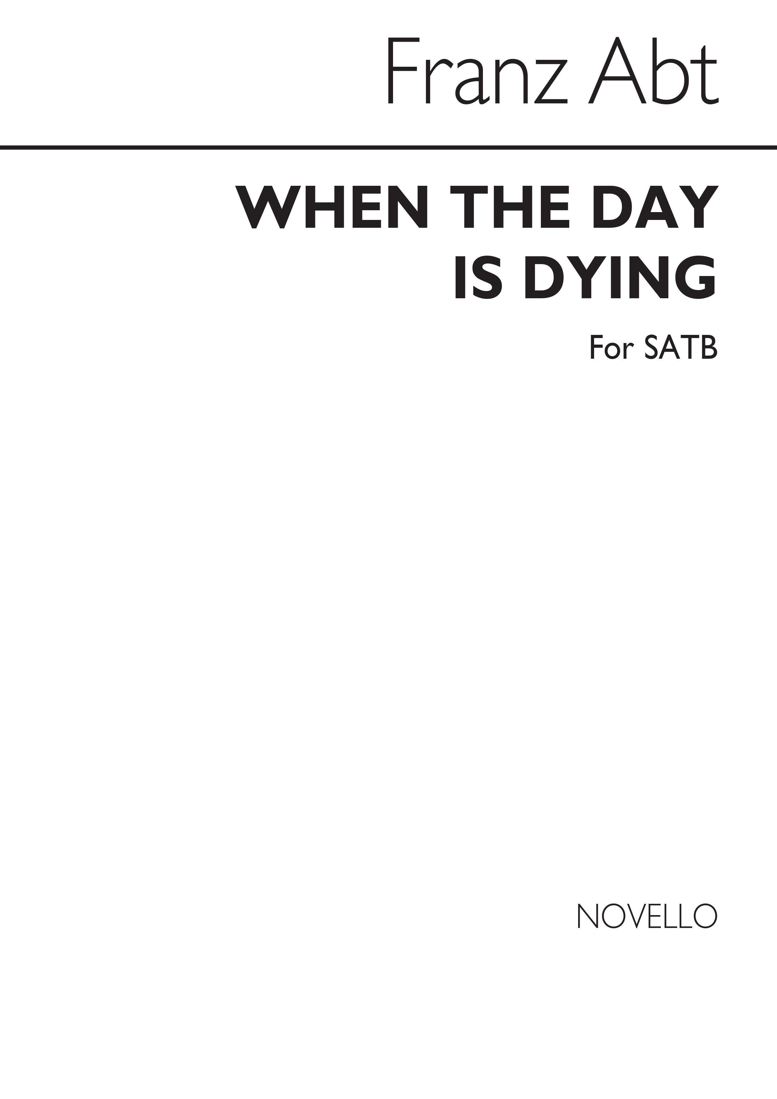 Franz Wilhelm Abt: When The Day Is Dying: SATB: Vocal Score