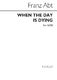 Franz Wilhelm Abt: When The Day Is Dying: SATB: Vocal Score