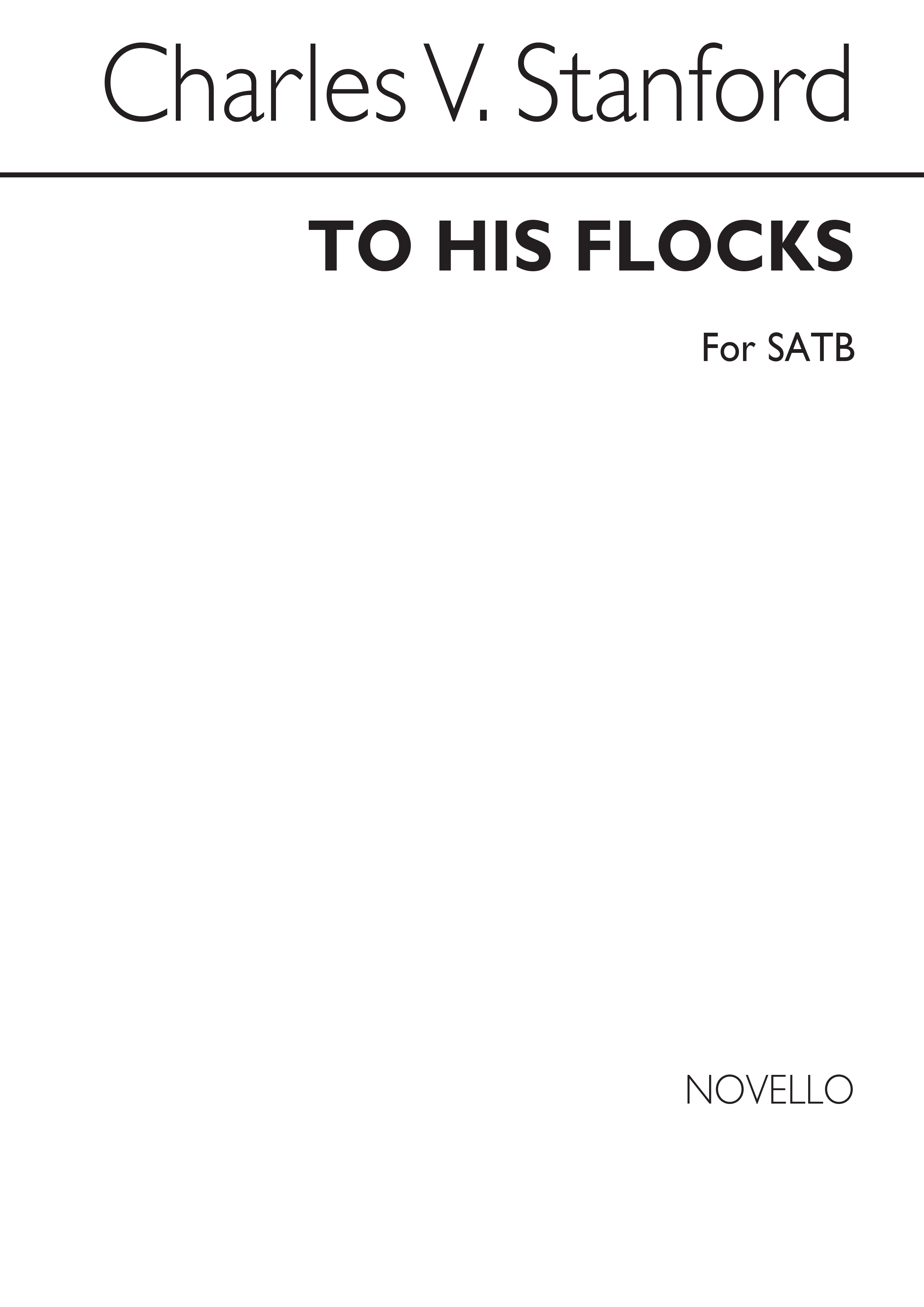 Charles Villiers Stanford: To His Flocks No.1 Of 6: SATB