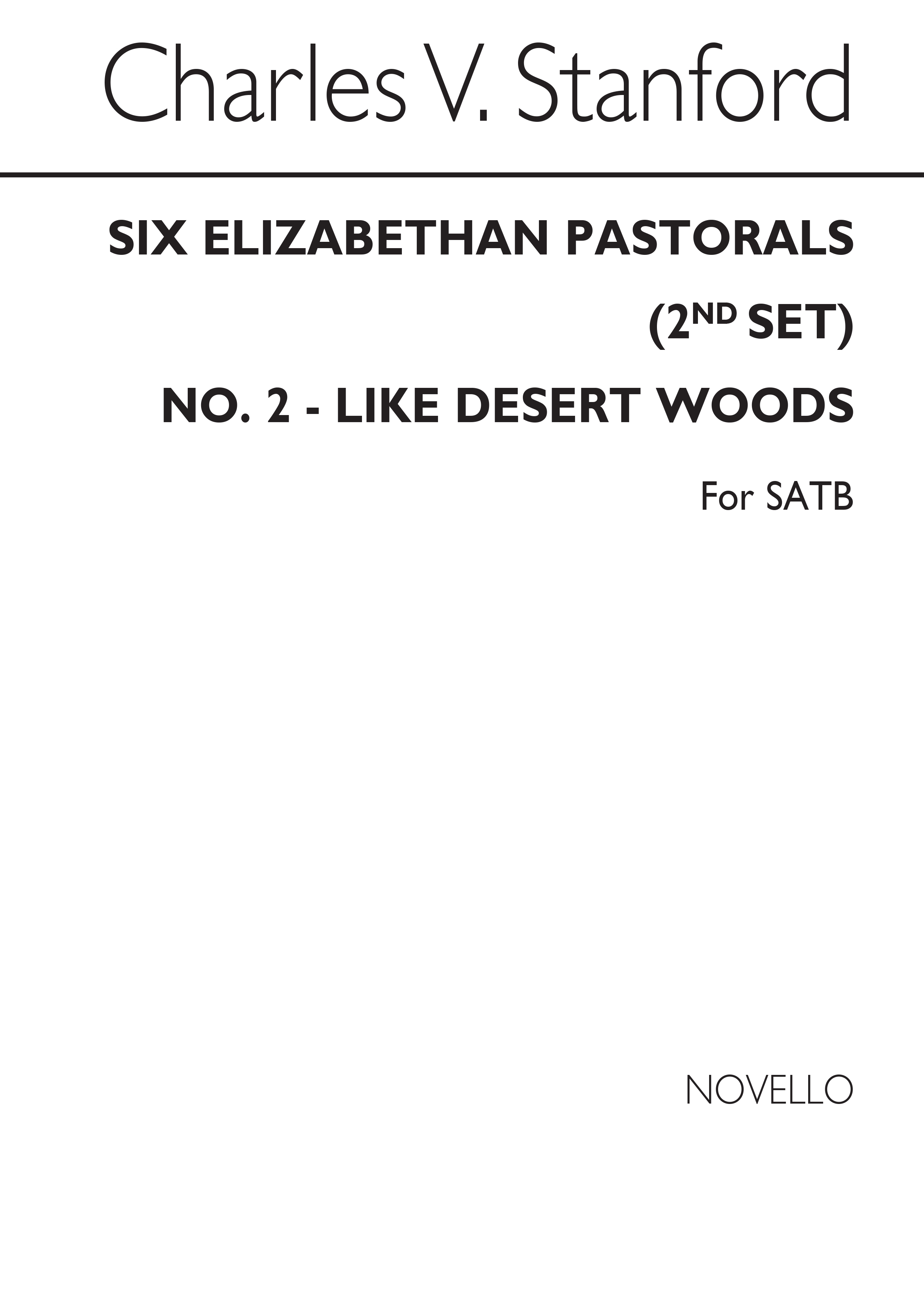 Charles Villiers Stanford: Like Desert Woods No2 Elizabethan Pastorals Set2: