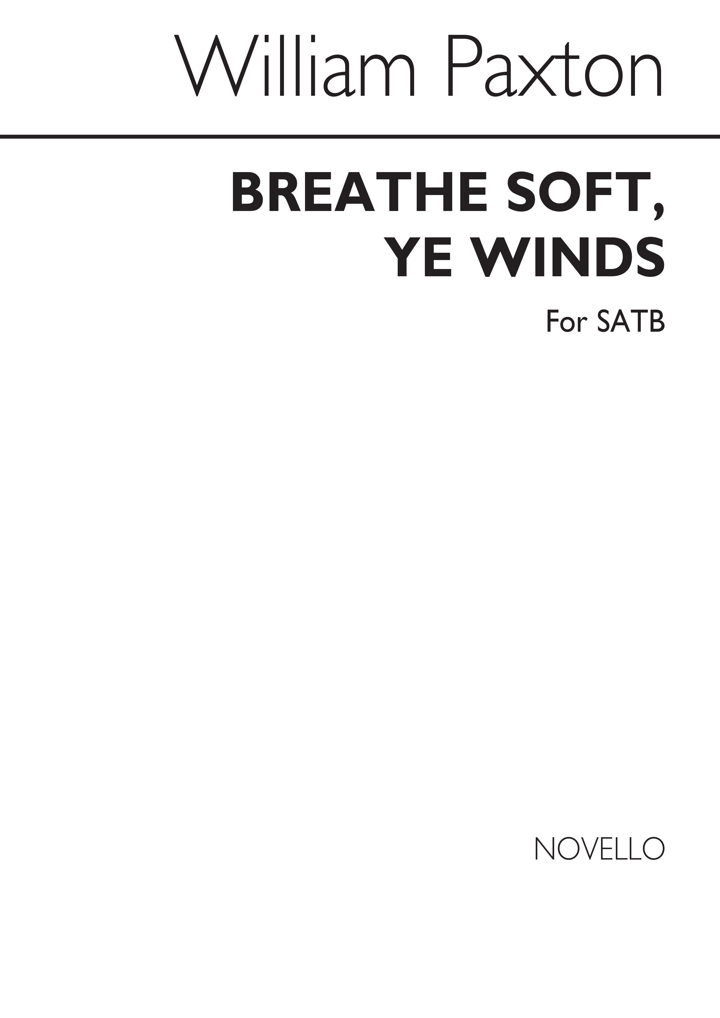 William Paxton: Breathe Soft ye Winds Satb: SATB: Vocal Score