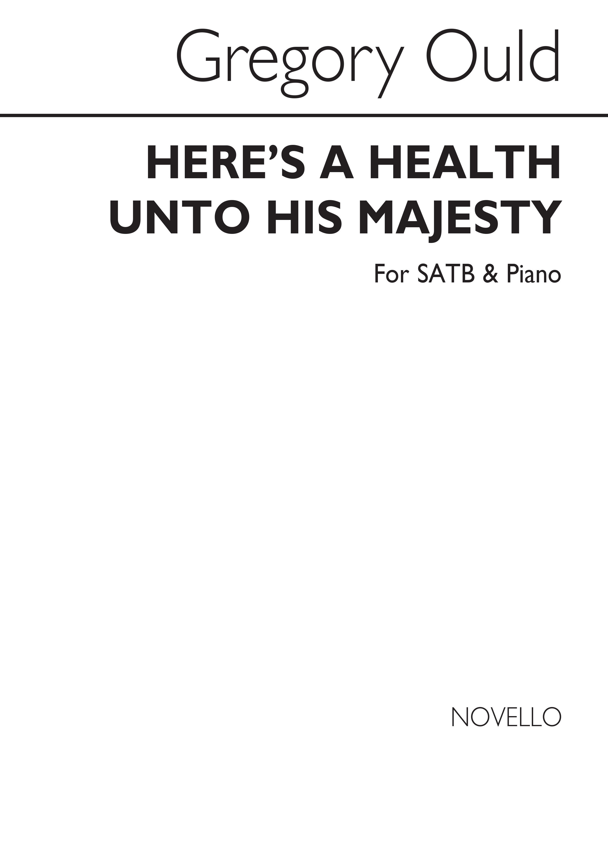 Gregory Ould: Here's A Health Unto His Majesty: SATB: Vocal Score
