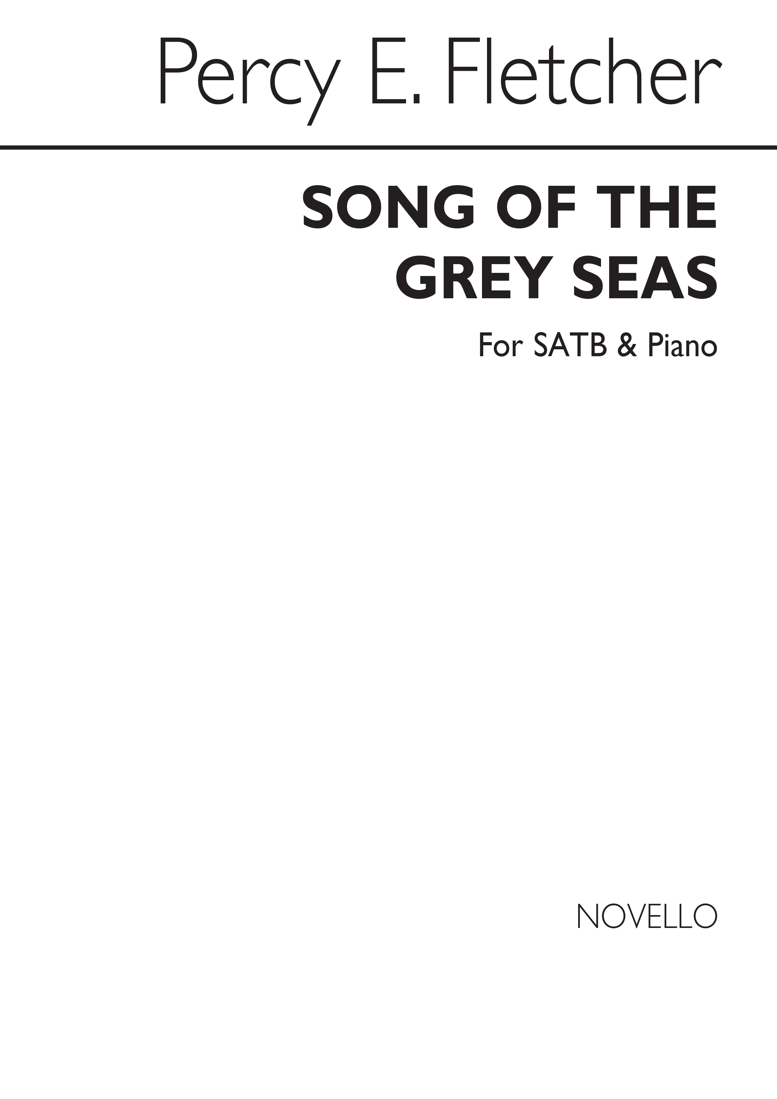 Percy E. Fletcher: Song Of The Grey Seas: SATB: Vocal Score