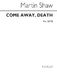 Martin Shaw: Come Away  Death: SATB: Vocal Score