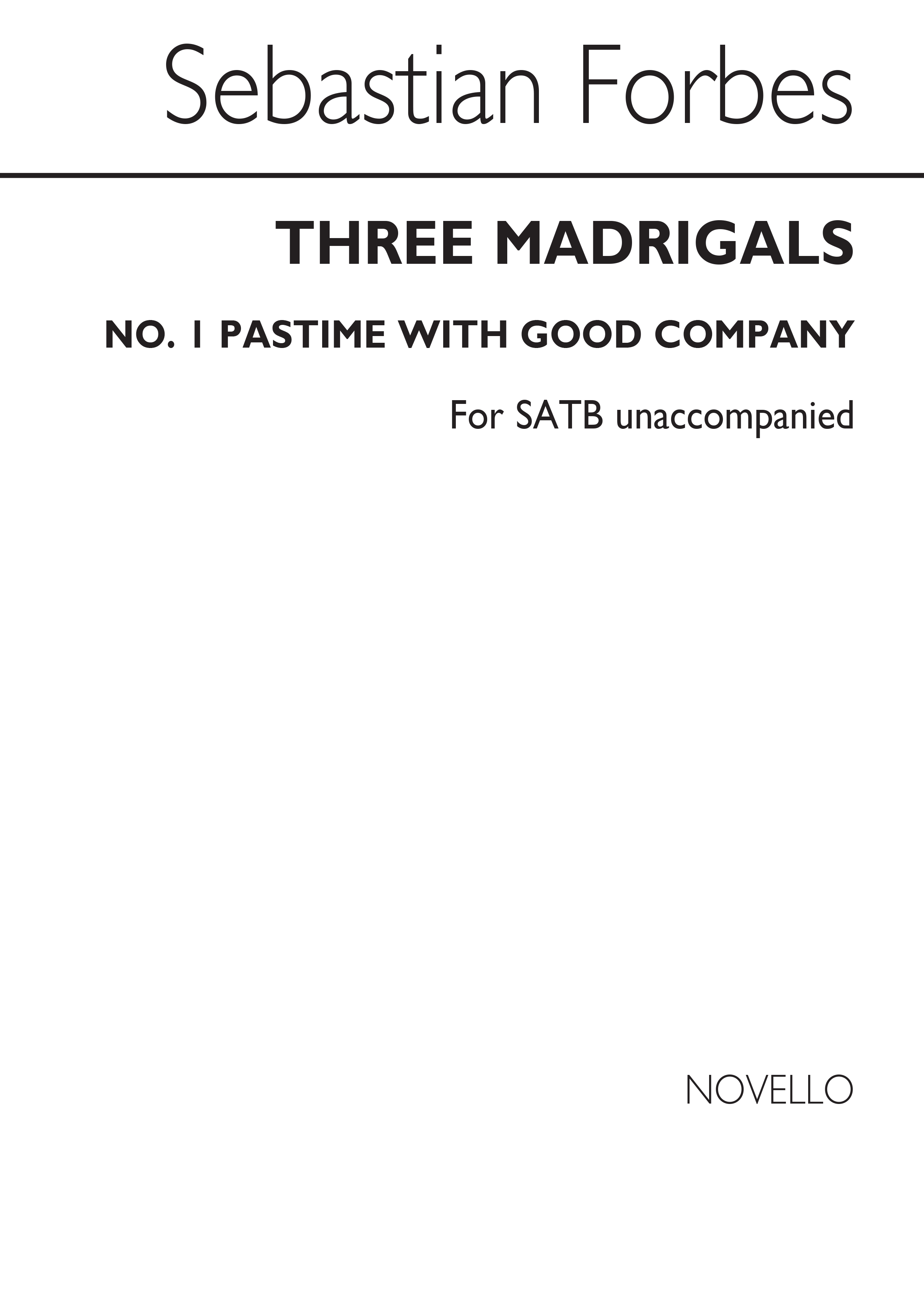 Sebastian Forbes: Three Madrigals No.1 'Pastime With Good Company': SATB: Vocal