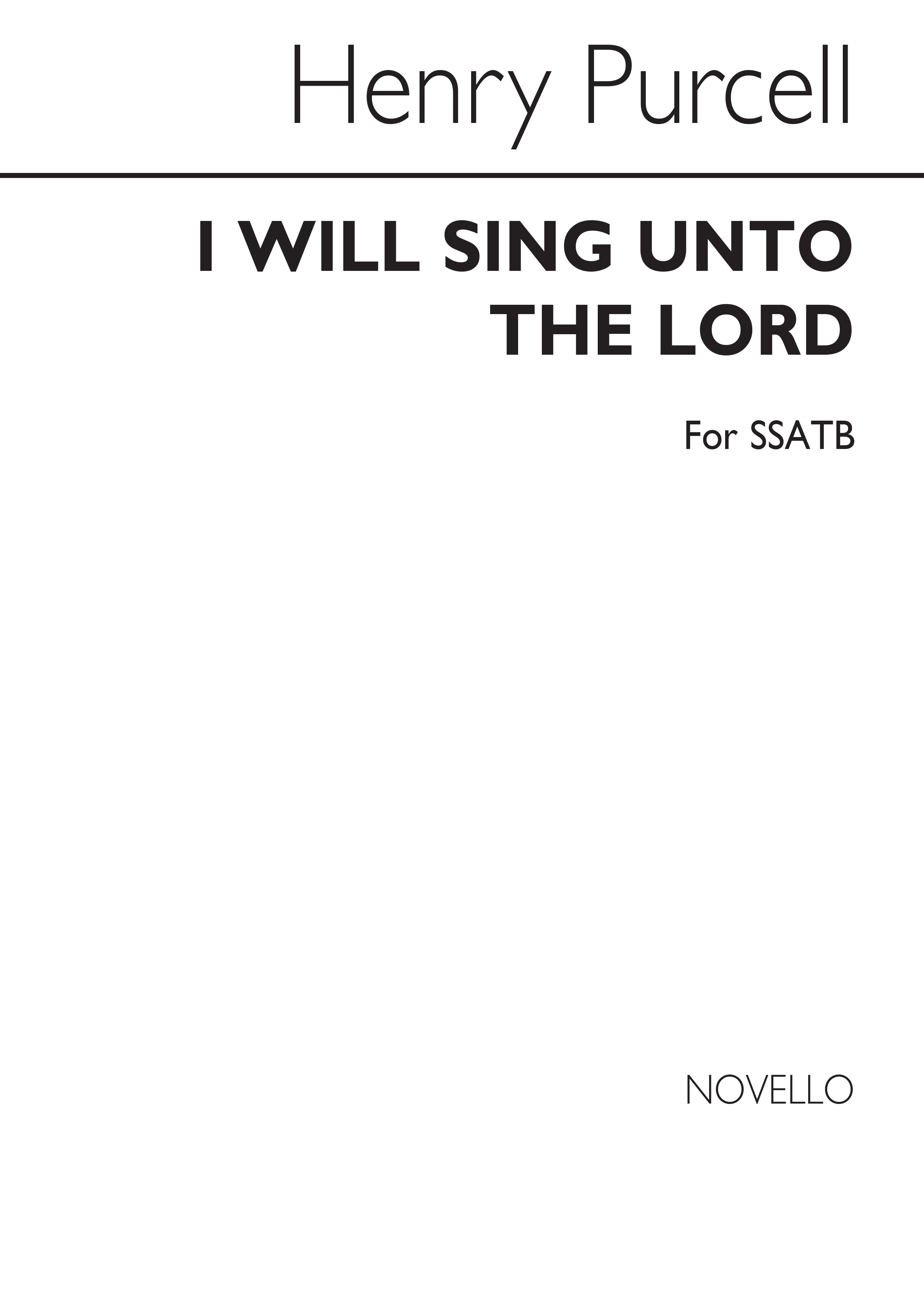 Henry Purcell: I Will Sing Unto The Lord: SATB: Vocal Score