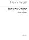 Henry Purcell: Save Me O God: SATB