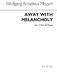 Wolfgang Amadeus Mozart: Away With Melancholy: 2-Part Choir: Vocal Score
