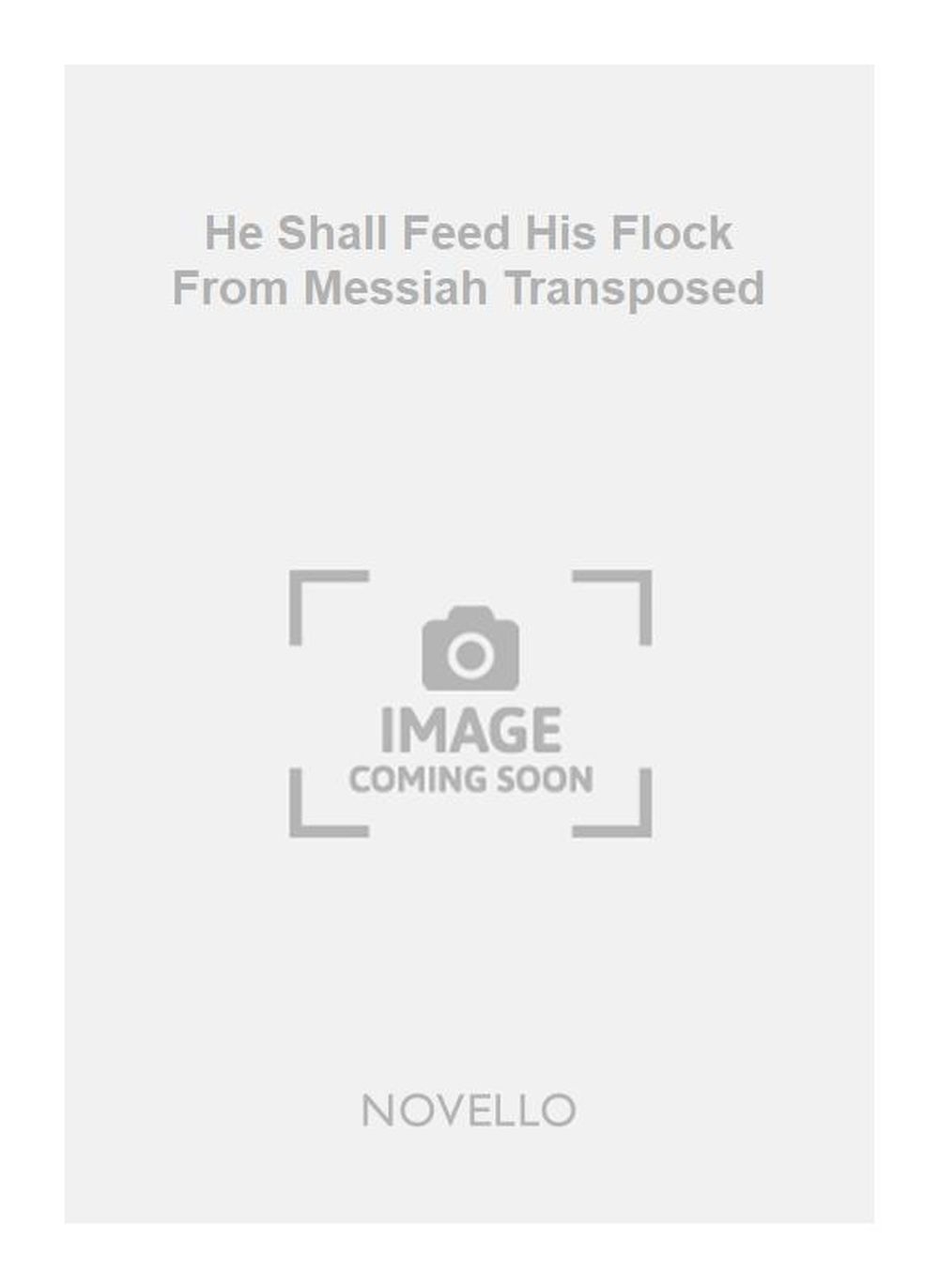Georg Friedrich Händel: He Shall Feed His Flock From Messiah Transposed