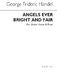 Georg Friedrich Händel: Angels Ever Bright Unison: Unison Voices: Vocal Score
