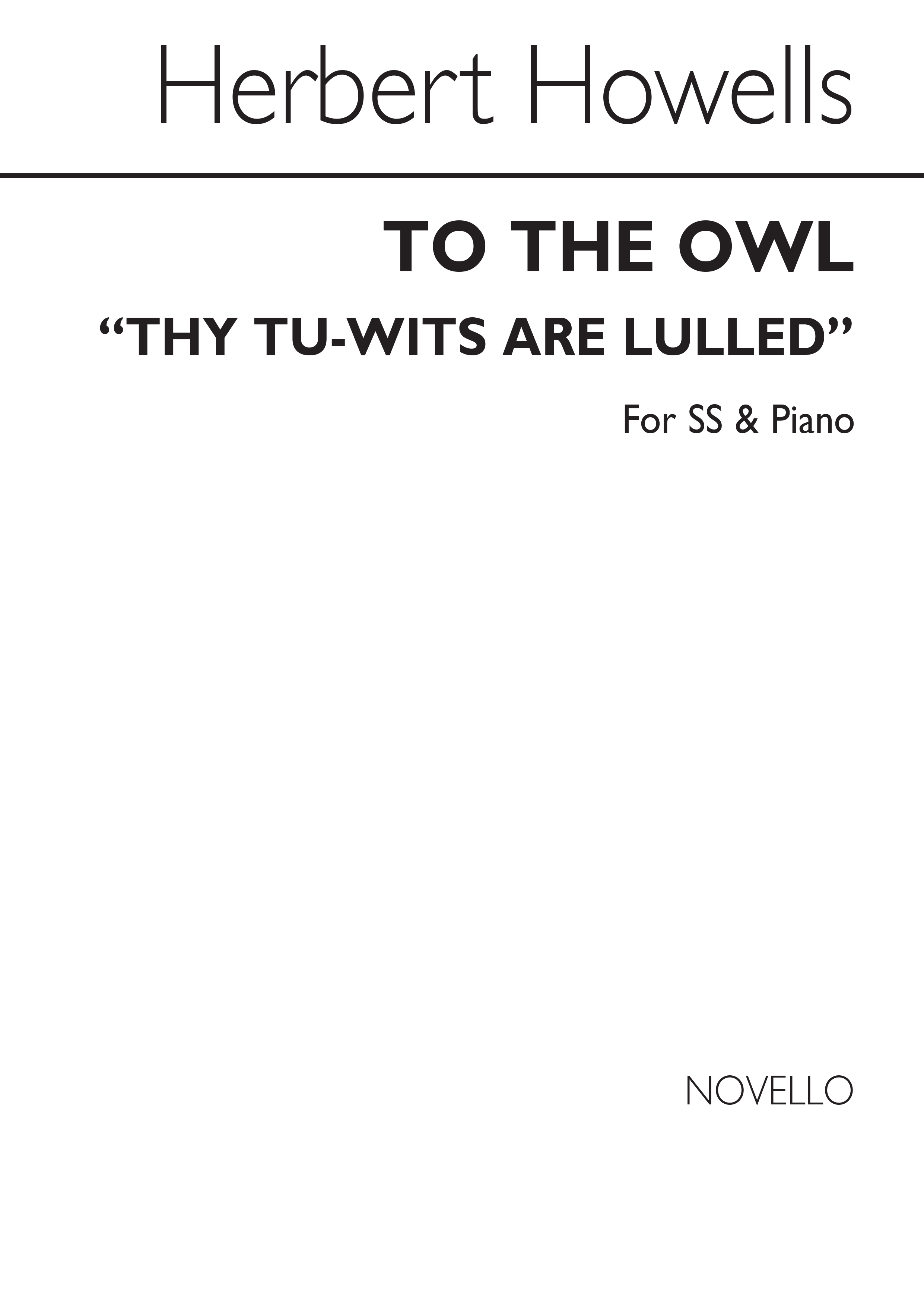 Herbert Howells: To The Owl Thy Tu-wits Are Lulled: Vocal Score