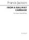 Francis Jackson: From A Railway Carriage: Unison Voices: Vocal Score