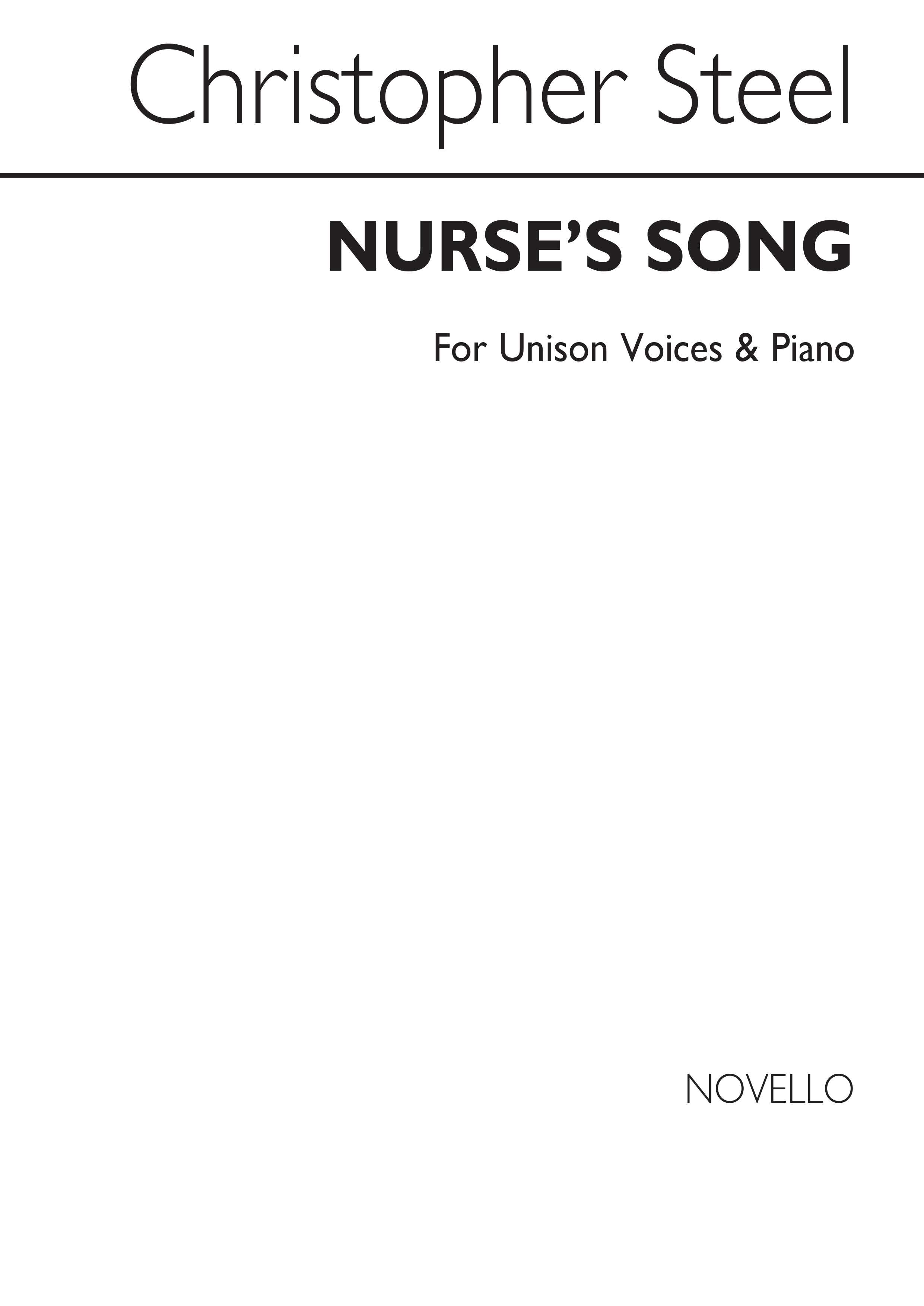 Christopher Steel: Nurse's Song Unison And Piano: Voice: Vocal Score