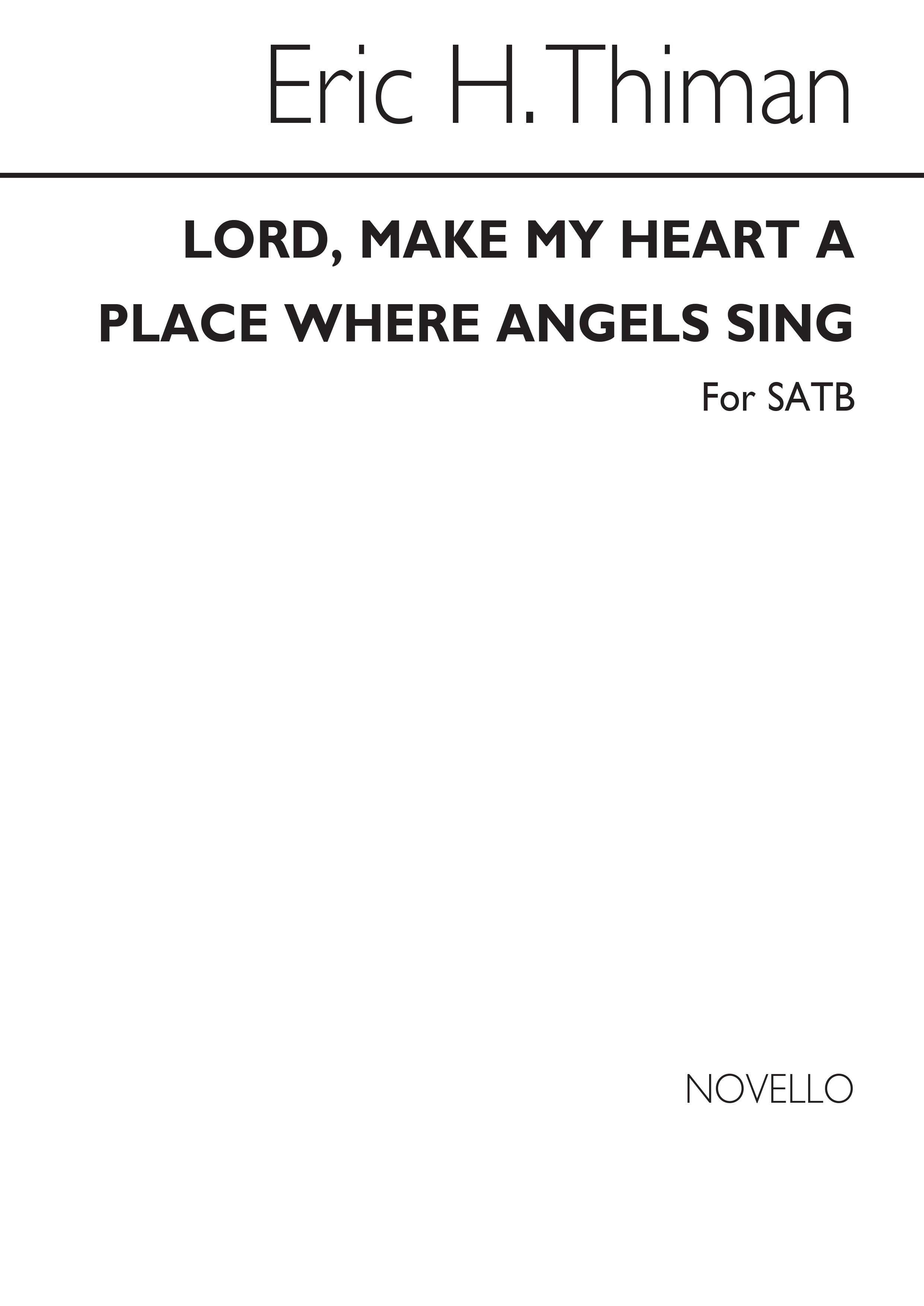 Eric Thiman: Lord Make My Heart A Place Where Angels Sing: SATB: Vocal Score